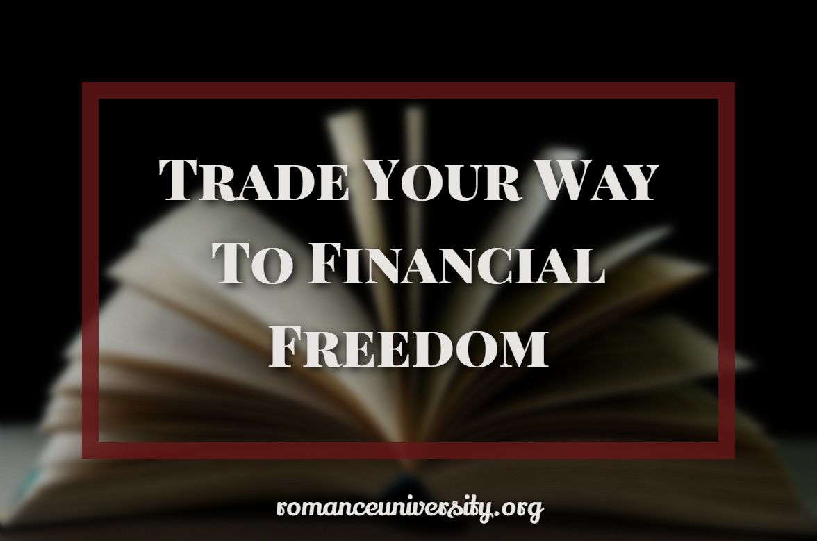 Trade Your Way To Financial Freedom