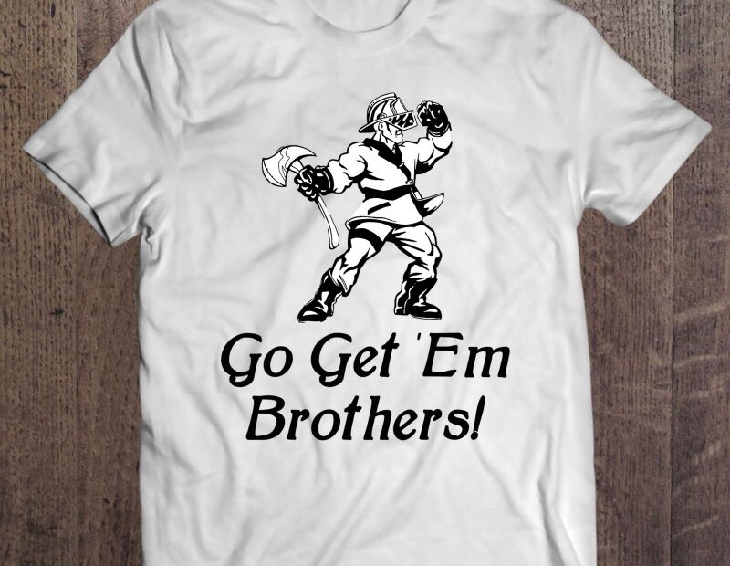 Go Get Em Brothers