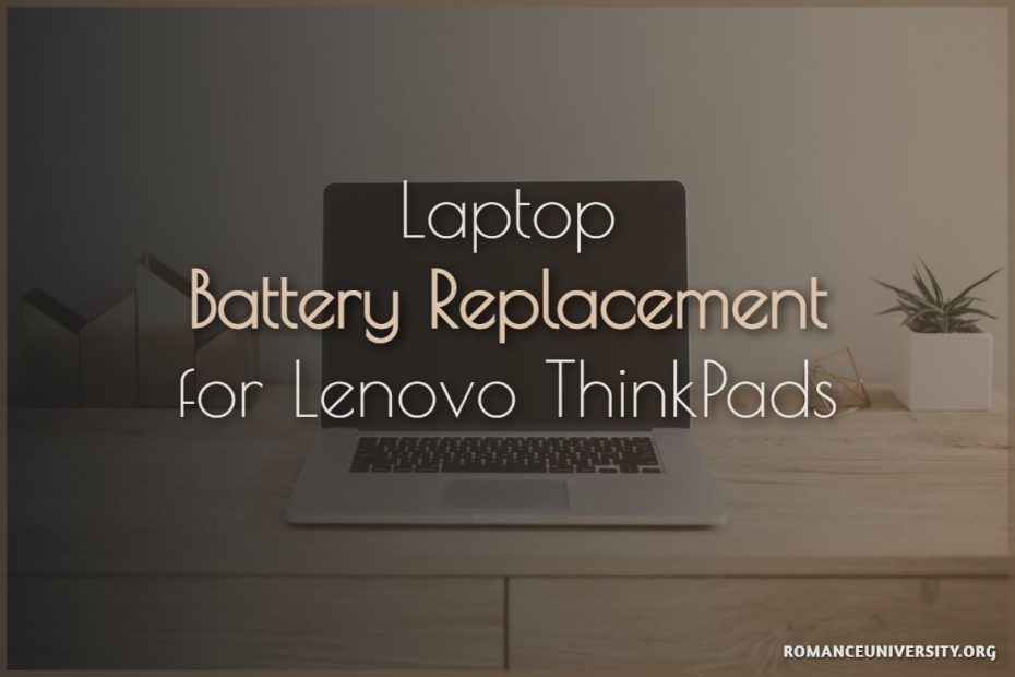 Laptop Battery Replacement for Lenovo ThinkPads