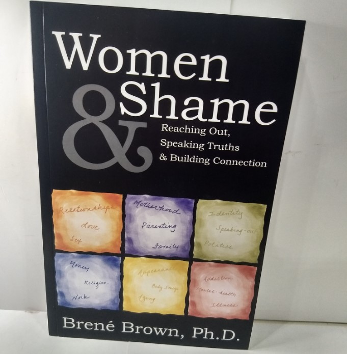 Women and Shame - Reaching Out, Speaking Truths and Building Connection